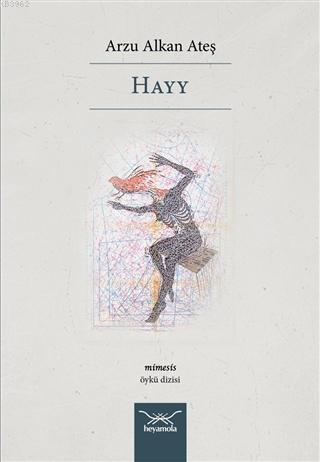 Hayy | Arzu Alkan Ateş | Heyamola Yayınları