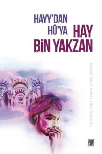 Hayy'Dan Hu'Ya Hay Bin Yakzan | Ejder Okumuş | Palet Yayınları