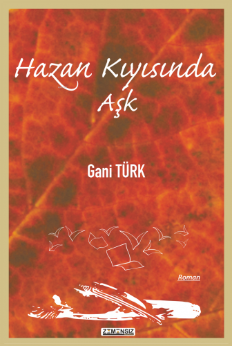 Hazan Kıyısında Aşk | Gani Türk | Zamansız Edebiyat Yayınları