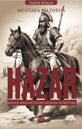 Hazar;Kendi Kağanlığını Kuran Göktürk | Mustafa Yıldırım | Sinada Kita