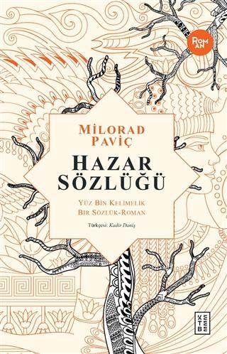 Hazar Sözlüğü; Yüz Bin Kelimelik Bir Sözlük | Milorad Paviç | Ketebe Y