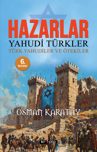 Hazarlar; Yahudi Türkler - Türk Yahudiler ve Ötekiler | Osman Karatay 