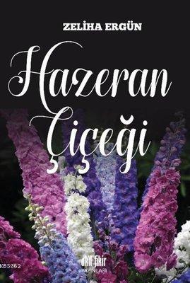 Hazeran Çiçeği | Zeliha Ergün | Akıl Fikir Yayınları