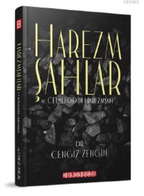 Hazermşahlar ve Celaleddin Hazermşah | Cengiz Zengin | Bilge Oğuz Yayı