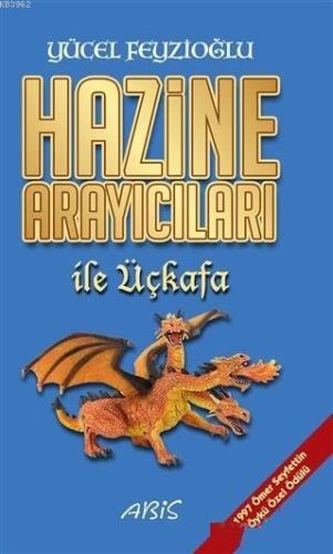 Hazine Arayıcıları ile Üçkafa | Yücel Feyzıoğlu | Abis Yayınları