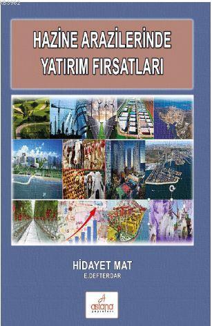 Hazine Arazilerinde Yatırım Fırsatları | Hidayet Mat | Astana Yayınlar