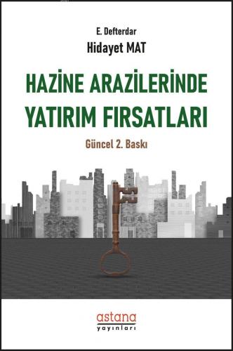 Hazine Arazilerinde Yatırım Fırsatları | Hidayet Mat | Astana Yayınlar