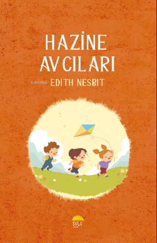 Hazine Avcıları | Edith Nesbit | Şule Yayınları