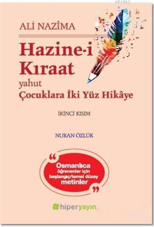 Hazine-i Kıraat 2; Yahut Çocuklara İki Yüz Hikaye | Ali Nazima | Hiper