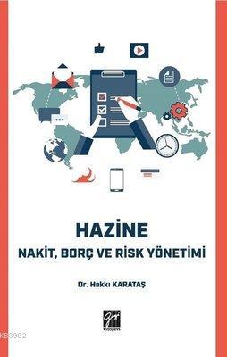 Hazine - Nakit Borç ve Risk Yönetimi | Hakkı Karataş | Gazi Kitabevi