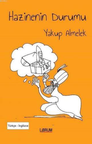 Hazinenin Durumu; (Türkçe - İngilizce) | Yakup Almelek | Librum Kitap