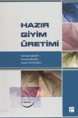 Hazır Giyim Üretimi | Handan Sezer | Gazi Kitabevi