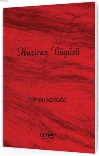 Haziran Büyüsü | Döndü Açıkgöz | Ceres Yayınları