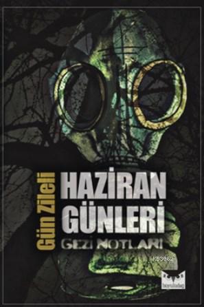 Haziran Günleri; Gezi Notları | Gün Zileli | Büyülüdağ Yayınları