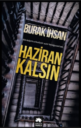 Haziran Kalsın | Burak İhsan | Eksik Parça Yayınları