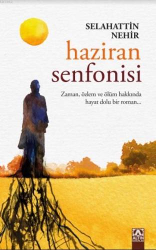 Haziran Senfonisi | Selahattin Nehir | Altın Kitaplar