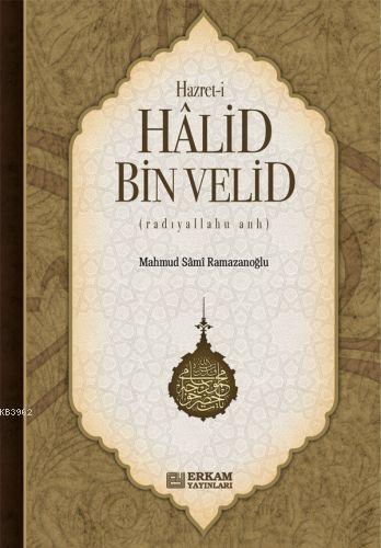 Hazret- i Halid Bin Velid | Mahmut Sami Ramazanoğlu | Erkam Yayınları