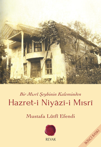 Hazret-i Niyâzî-i Mısrî; Bir Mısrî Şeyhinin Kaleminden | Mustafa Lûtfî