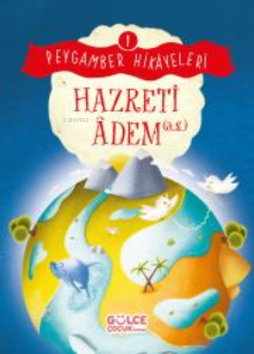 Hazreti Âdem - Peygamber Hikâyeleri 1 | Burhan Güven | Gülce Çocuk