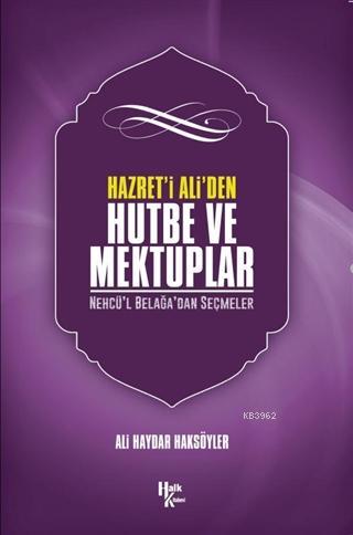 Hazreti Ali' den Hutbe ve Mektuplar; Nehcü'l Belağa'dan Seçmeler | Ali