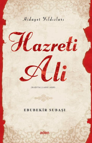 Hazreti Ali (Radiyallahu Anh);Hidayet Yıldızları | Ebubekir Subaşı | A