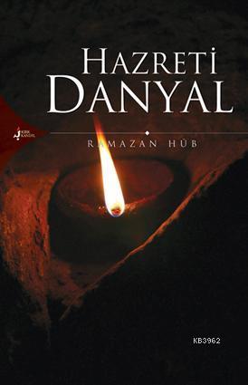 Hazreti Danyal | Ramazan Hûb | Kırk Kandil Yayınevi