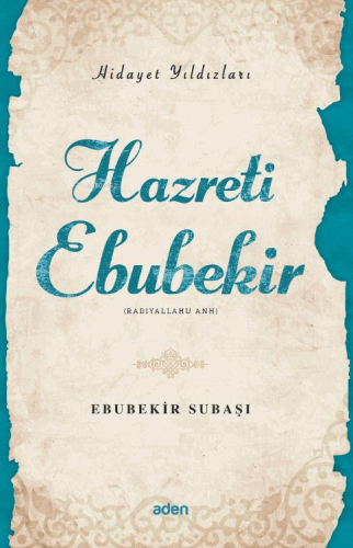 Hazreti Ebubekir (Radiyallahu Anh);Hidayet Yıldızları | Ebubekir Subaş