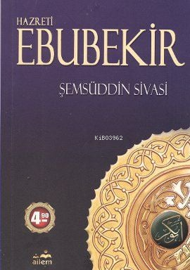 Hazreti Ebubekir | Şemseddin Sivâsî | Ailem Yayınevi