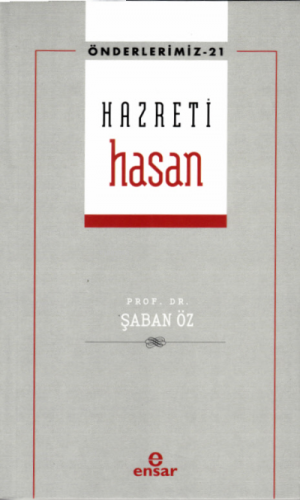 Hazreti Hasan (Önderlerimiz-21) | Şaban Öz | Ensar Neşriyat