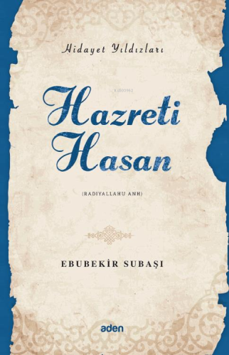 Hazreti Hasan (Radiyallahu Anh);Hidayet Yıldızları | Ebubekir Subaşı |