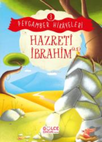 Hazreti İbrahim - Peygamber Hikâyeleri 3 | Burhan Güven | Gülce Çocuk