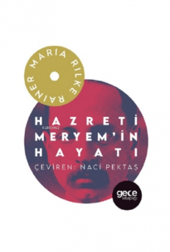 Hazreti Meryem’in Hayatı | Rainer Maria Rilke | Gece Kitaplığı Yayınla