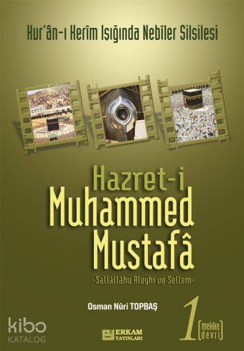 Hazreti Muhammed Mustafa 1 Mekke Devri; Mekke Devri | Osman Nuri Topba