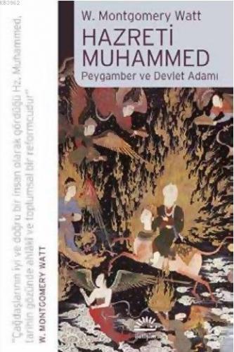 Hazreti Muhammed; Peygamber ve Devlet Adamı | William Montgomery Watt 