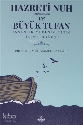 Hazreti Nuh (Aleyhiseselam) ve Büyük Tufan İnsanlık Medeniyetinin İkin