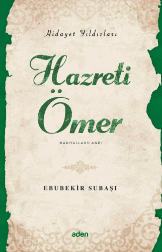 Hazreti Ömer (Radiyallahu Anh);Hidayet Yıldızları | Ebubekir Subaşı | 