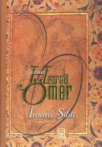 Hazreti Ömer | İmam Şibli | Timaş Yayınları