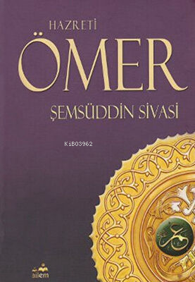 Hazreti Ömer | Şemsüddin Sivasi | Ailem Yayınevi