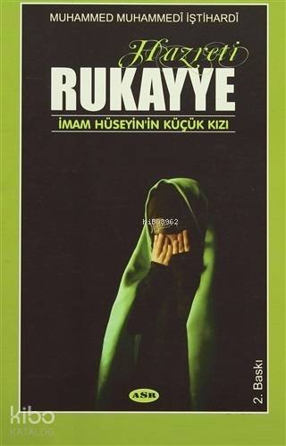 Hazreti Rukayye; İmam Hüseyin'in Küçük Kızı | Muhammed Muhammedi İştih