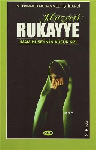 Hazreti Rukayye; İmam Hüseyin'in Küçük Kızı | Muhammed Muhammedi İştih