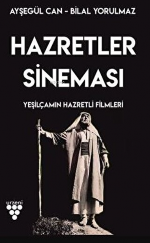 Hazretler Sineması Yeşilçam'ın Hazretli Filmleri | Bilal Yorulmaz | Ur