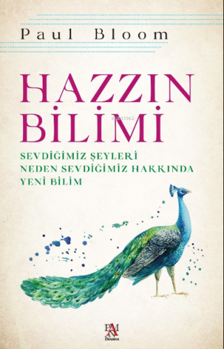 Hazzın Bilimi Sevdiğimiz Şeyleri Neden Sevdiğimiz | Paul Bloom | Panam