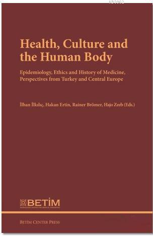 Health Culture and The Human Body; Epidemiology, Ethics and History of