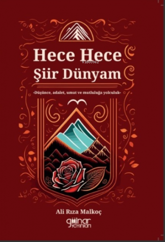 Hece Hece Şiir Dünyam;Düşünce, Adalet, Umut ve Mutluluğa Yolculuk | Al