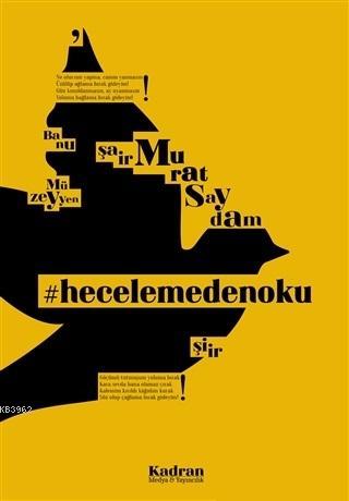 Hecelemedenoku | Murat Saydam | Kadran Medya Yayıncılık