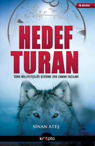 Hedef Turan; Türk Milliyetçiliği Üzerine Zor Zaman Yazıları | Sinan At