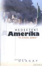 Hedefteki Amerika; 11 Eylül Şoku | Osman Ulugay | Timaş Yayınları