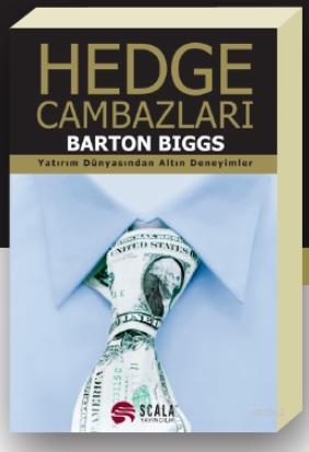 Hedge Cambazları | Barton Biggs | Scala Yayıncılık