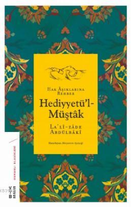 Hediyyetü'l-Müştâk; Hak Âşıklarına Rehber | Lalizade Abdülbaki Efendi 