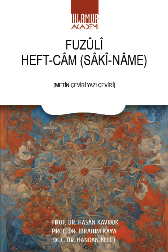 Heft - Câm Sâki-Nâme;Metin-Çeviri Yazı-Çeviri | Fuzûlî | Ihlamur Akade